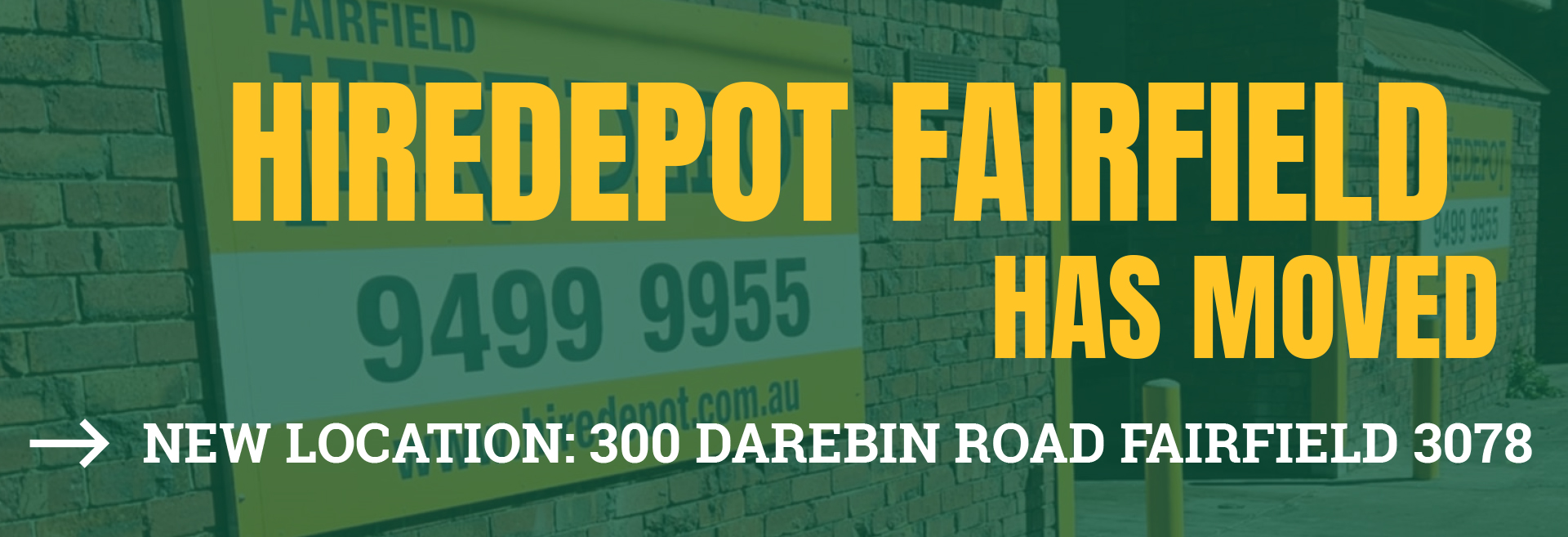 Hiredepot Fairfield has MOVED - 300 Darebin Road Fairfield 3078